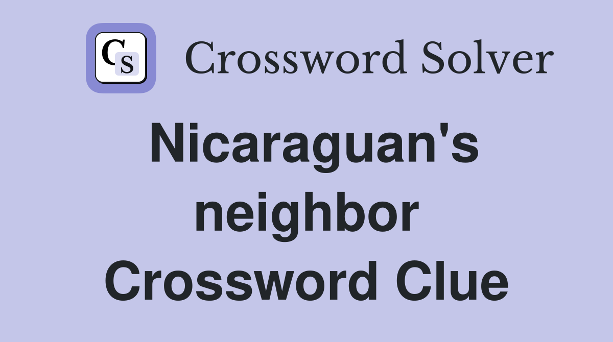 Nicaraguan's neighbor Crossword Clue