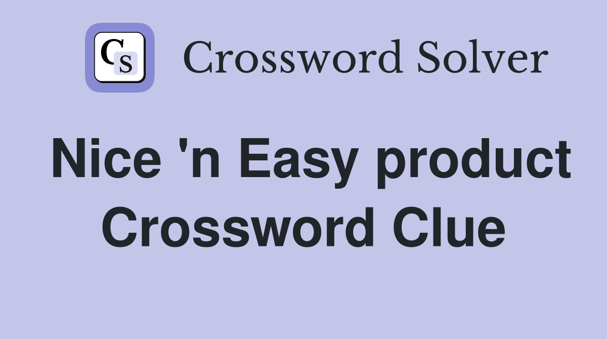 Nice 'n Easy product Crossword Clue
