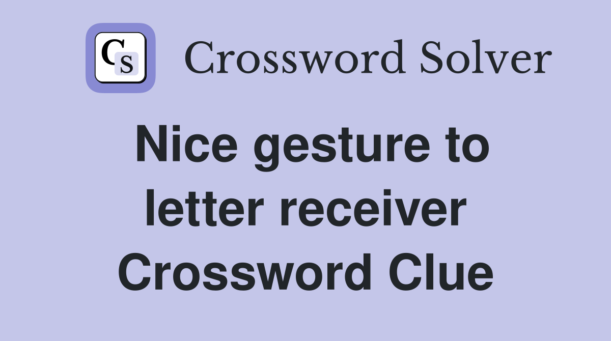 Nice gesture to letter receiver Crossword Clue