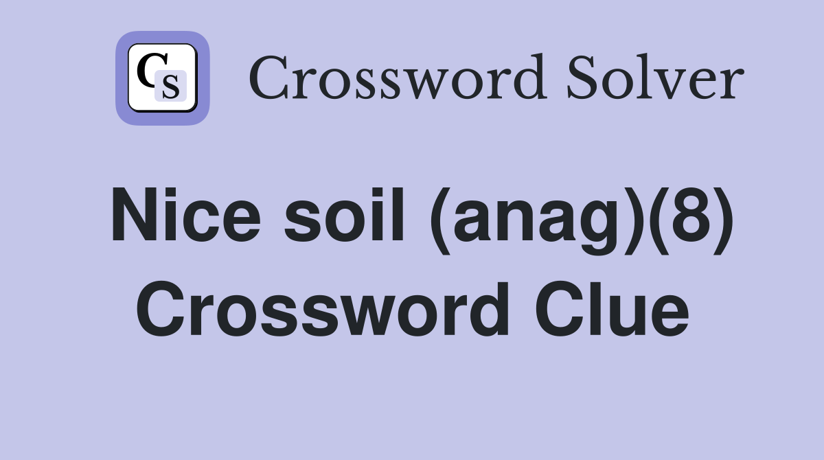 Nice soil (anag)(8) Crossword Clue