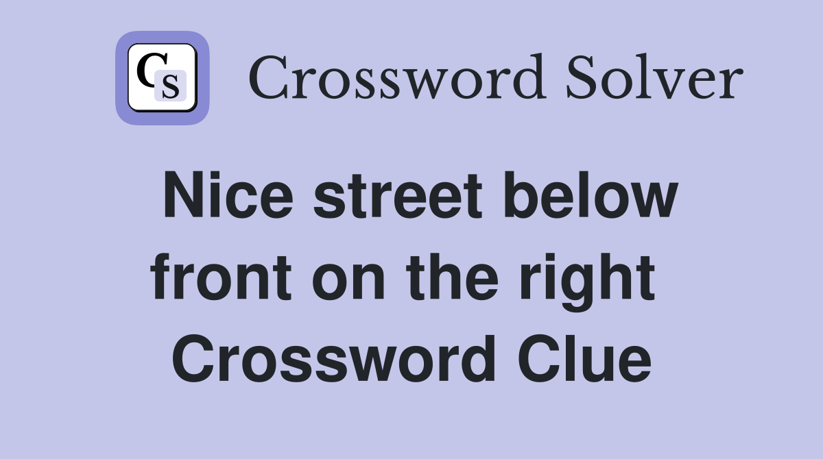 Nice street below front on the right  Crossword Clue