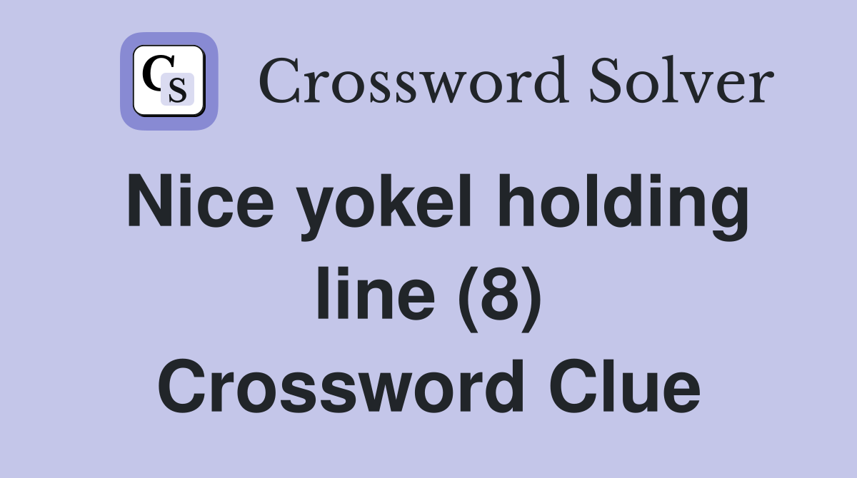 Nice yokel holding line (8) Crossword Clue