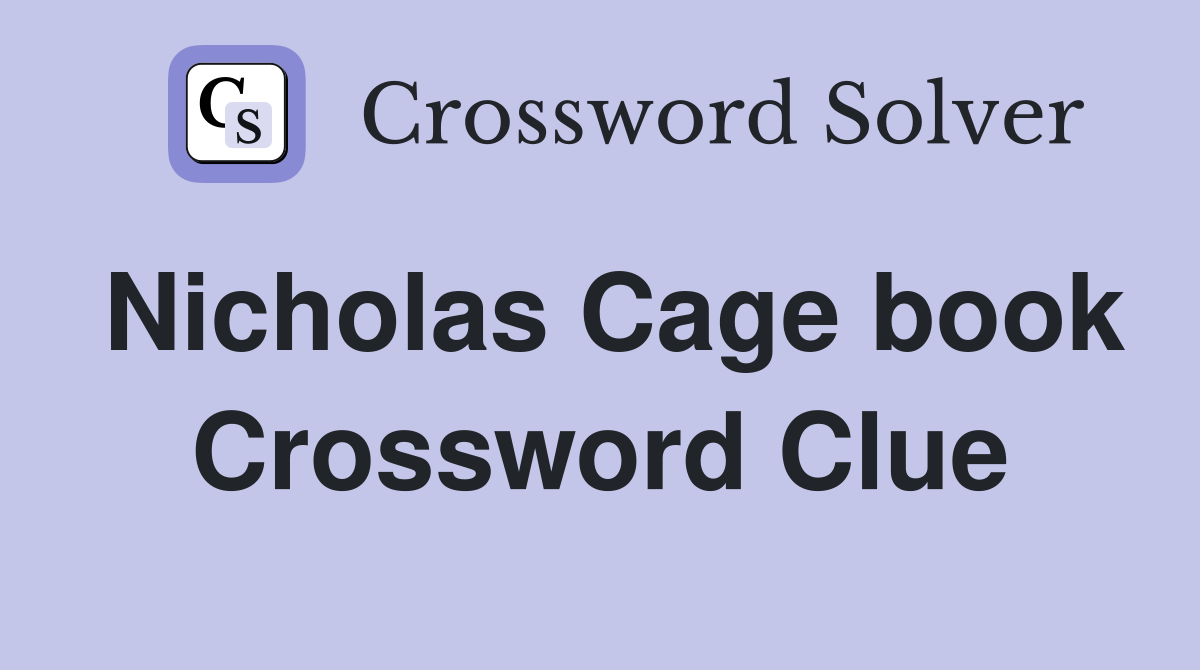 Nicholas Cage book Crossword Clue