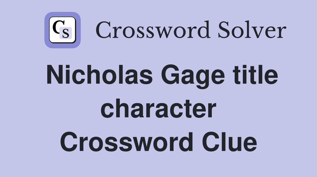 Nicholas Gage title character Crossword Clue