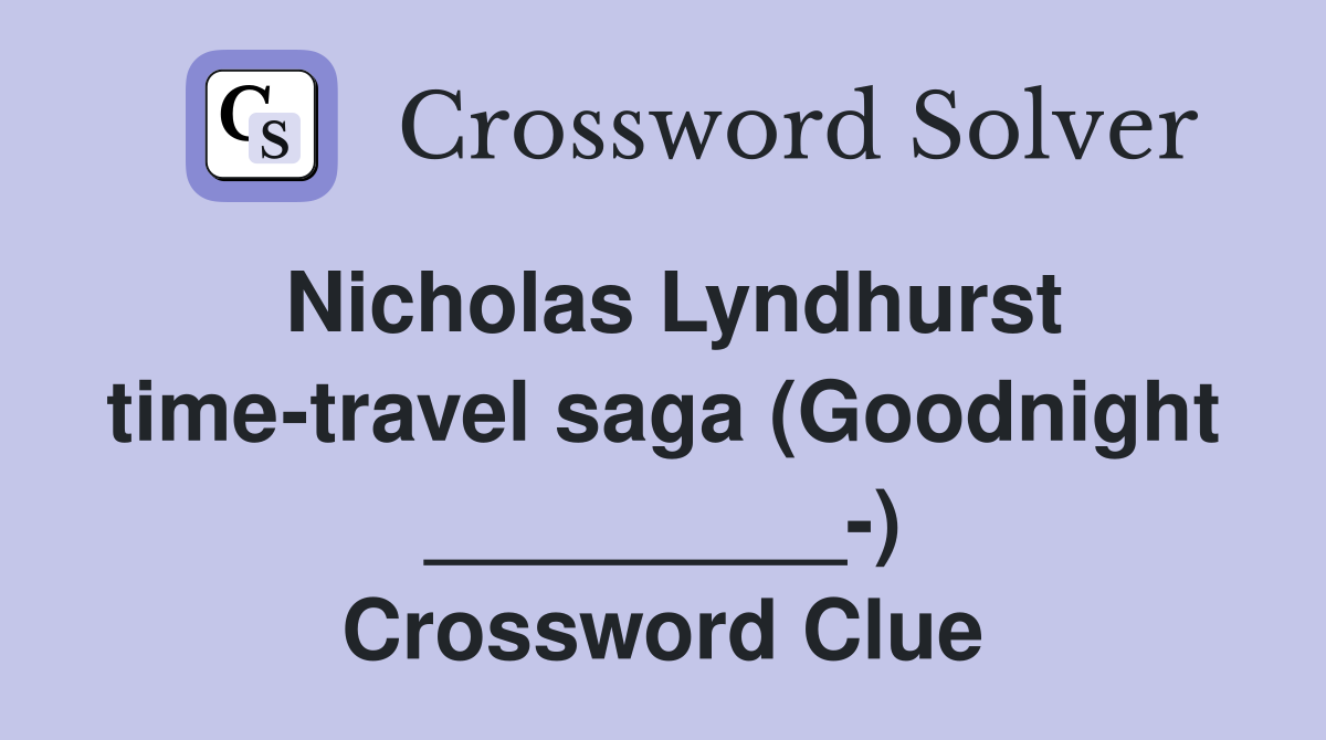 Nicholas Lyndhurst time-travel saga (Goodnight _________-) Crossword Clue