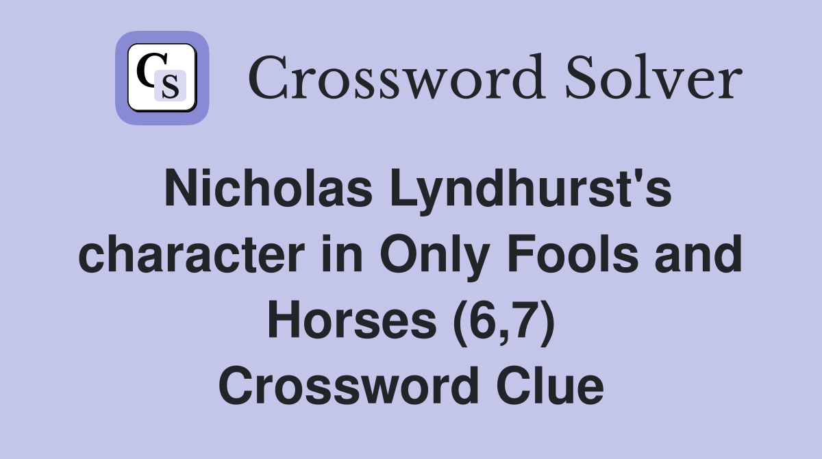 Nicholas Lyndhurst's character in Only Fools and Horses (6,7) Crossword Clue