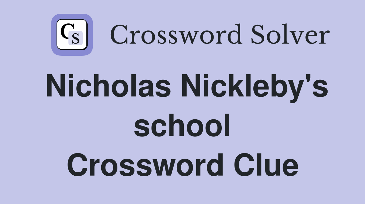 Nicholas Nickleby's school Crossword Clue