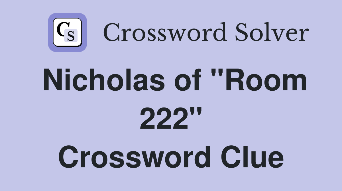 Nicholas of "Room 222" Crossword Clue