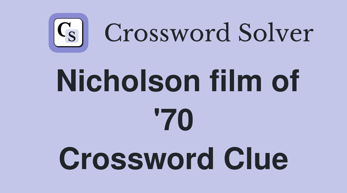 Nicholson film of '70 Crossword Clue