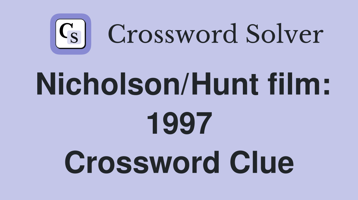 Nicholson/Hunt film: 1997 Crossword Clue