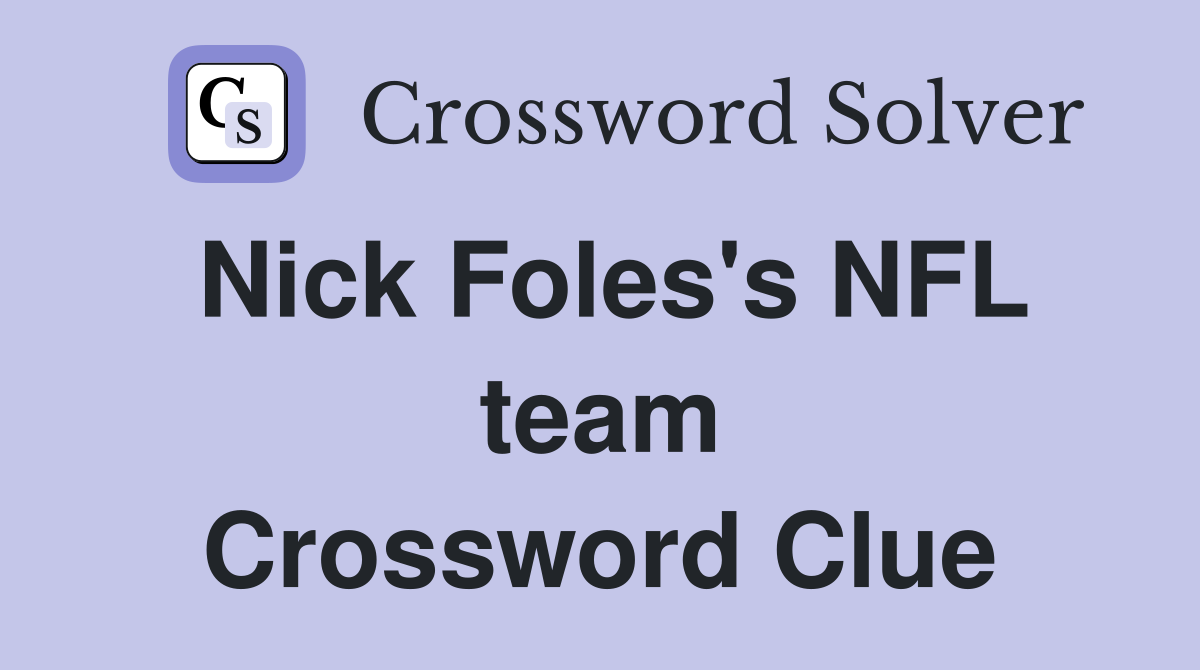 Nick Foles's NFL team Crossword Clue