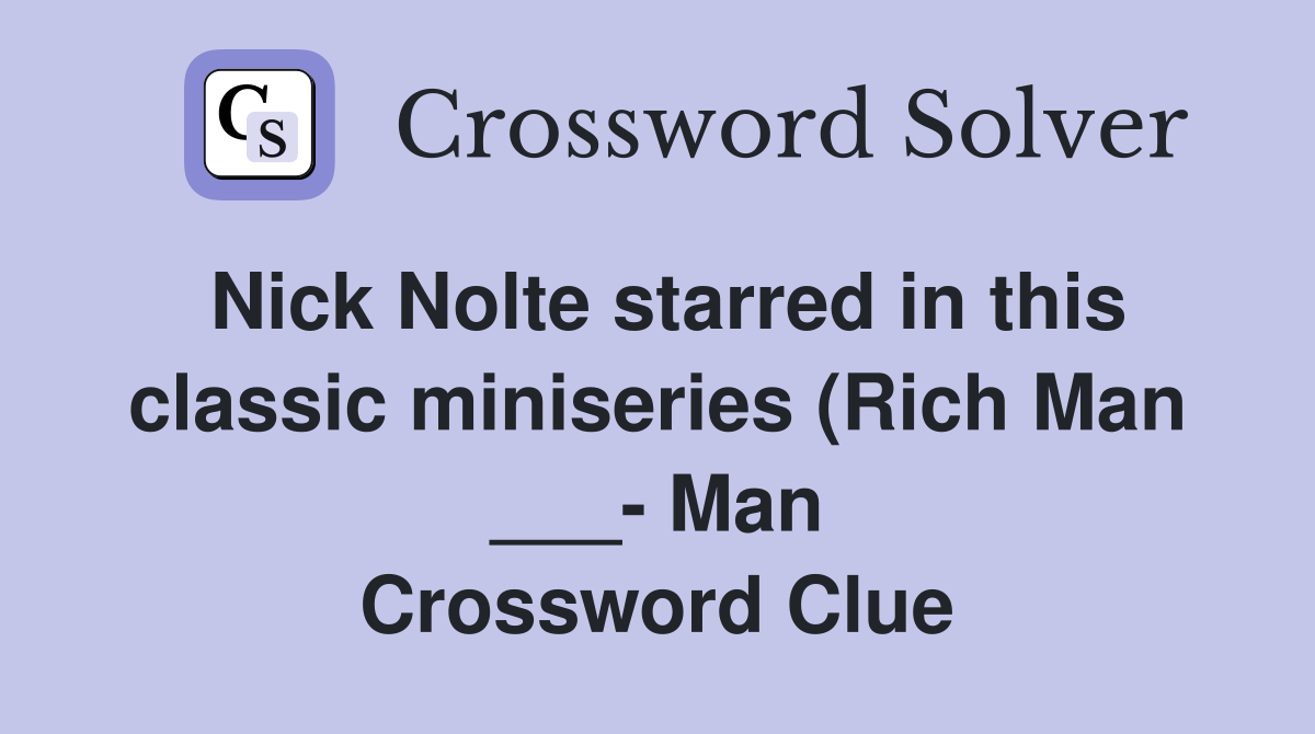 Nick Nolte starred in this classic miniseries (Rich Man Man Nick Nolte starred in this classic miniseries (Rich Man Man