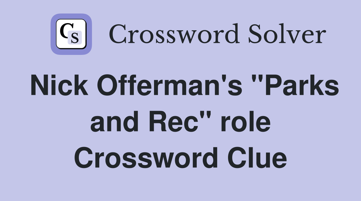 Nick Offerman's "Parks and Rec" role Crossword Clue