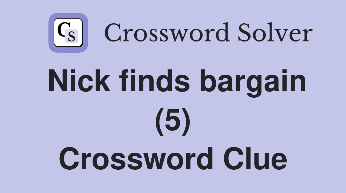 Nick finds bargain (5) Crossword Clue
