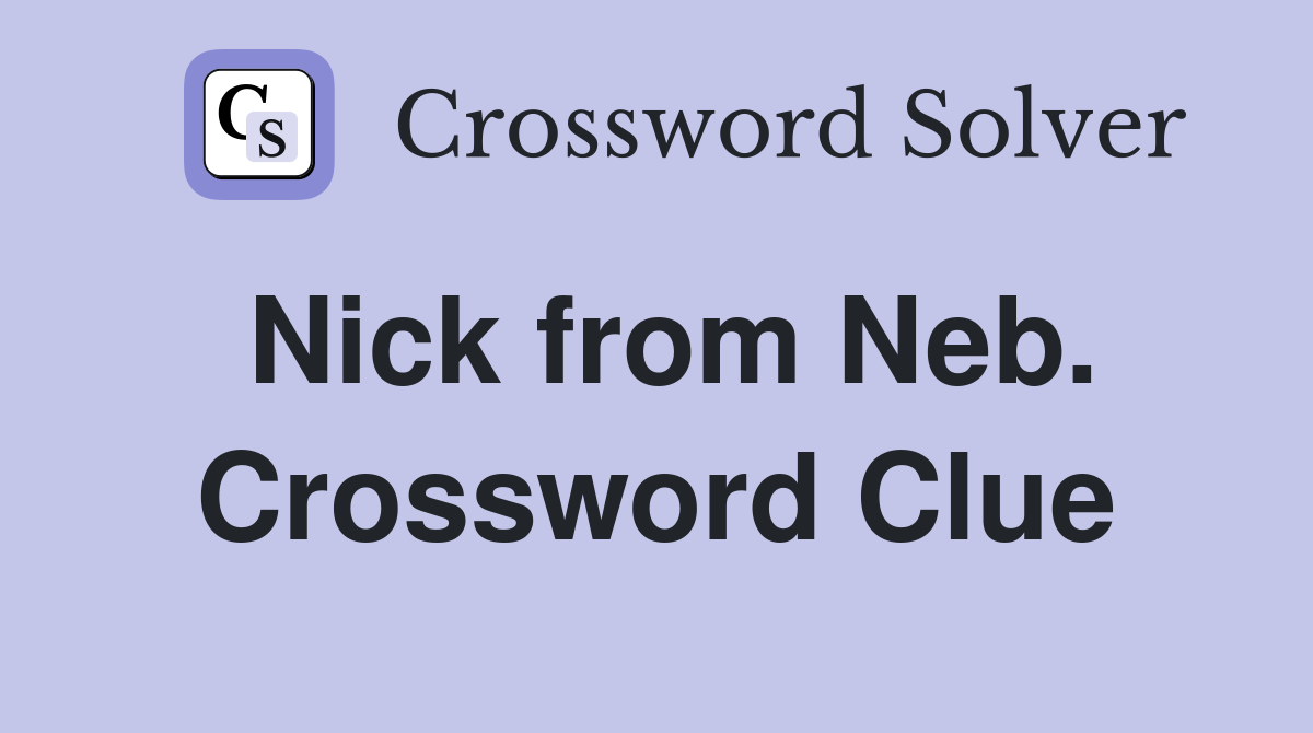 Nick from Neb. Crossword Clue
