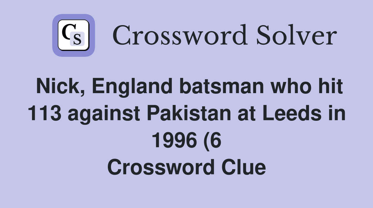 Nick England batsman who hit 113 against Pakistan at Leeds in 1996 (6 Nick England batsman who hit 113 against Pakistan at Leeds in 1996 (6