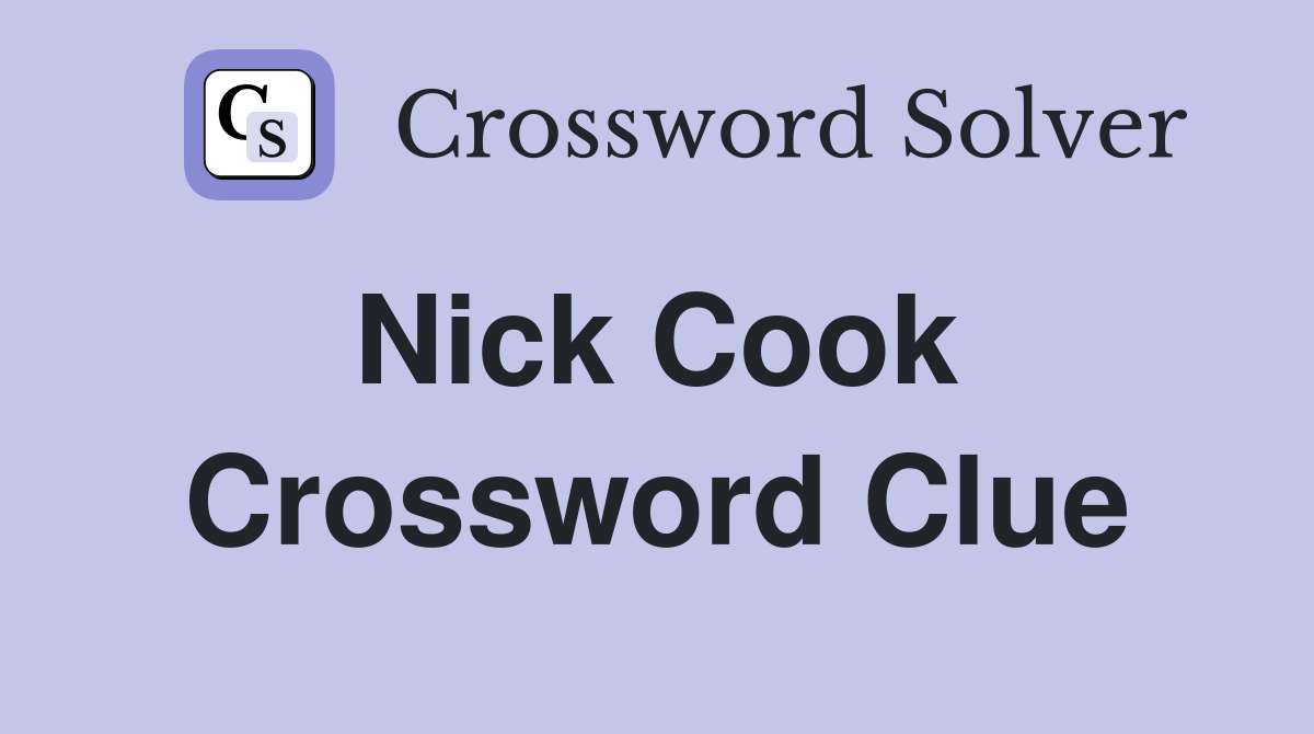 Nick Cook  Crossword Clue