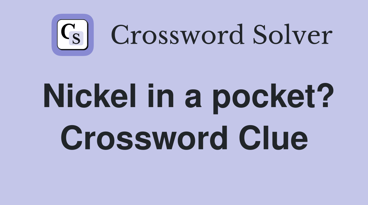 Nickel in a pocket? Crossword Clue
