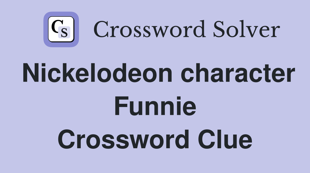 Nickelodeon character Funnie Crossword Clue
