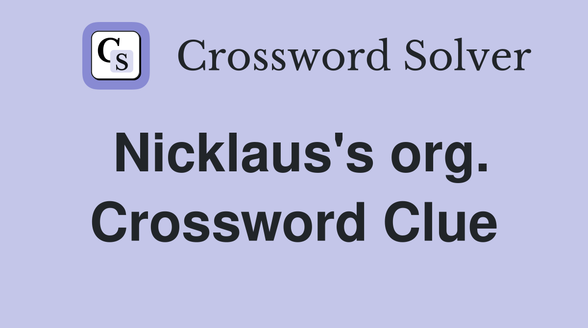 Nicklaus's org. Crossword Clue