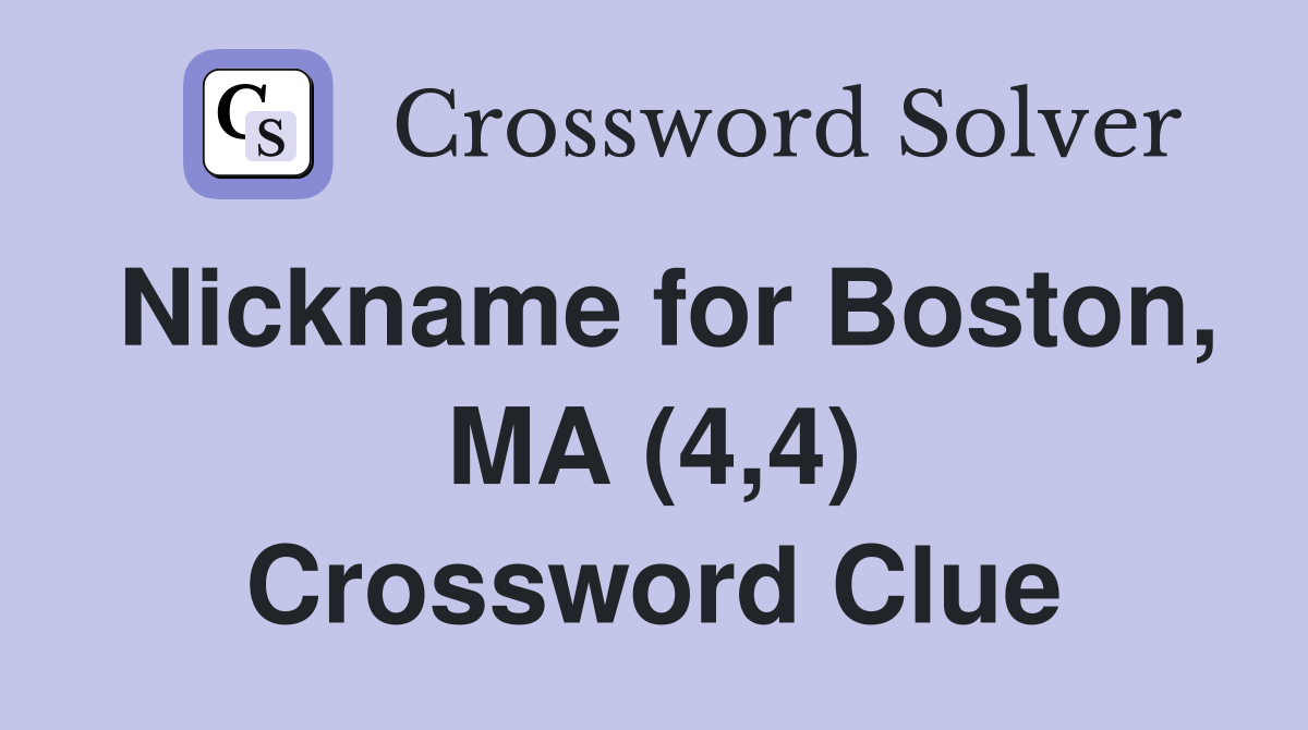 Nickname for Boston, MA (4,4) Crossword Clue