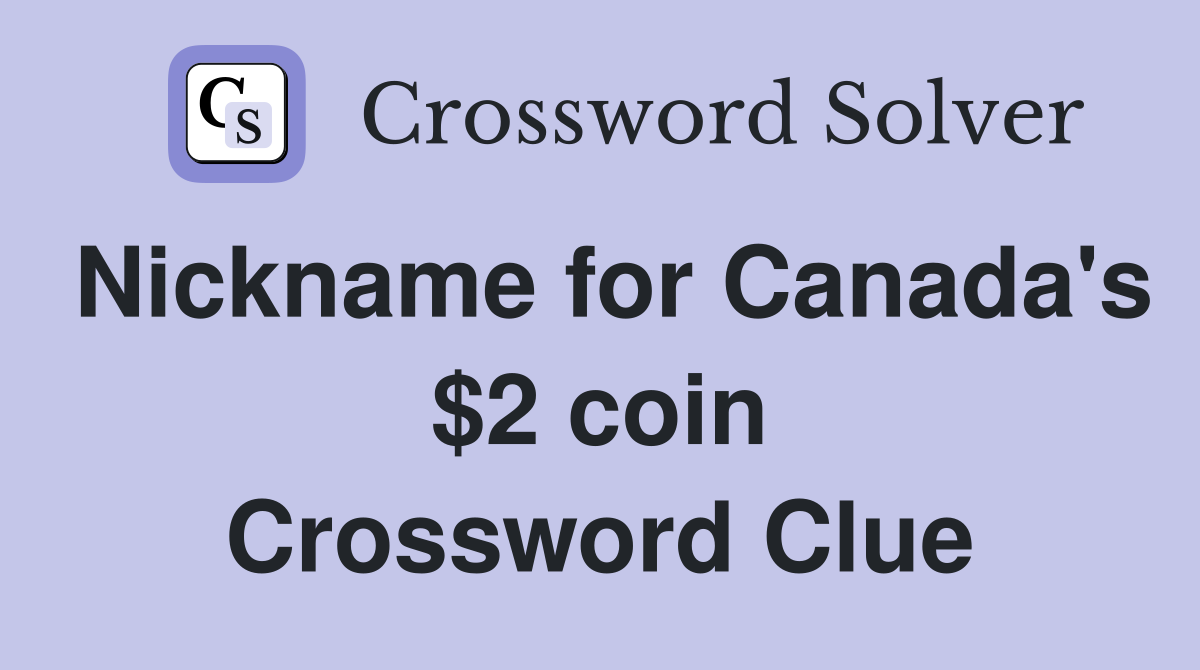 Nickname for Canada's $2 coin Crossword Clue