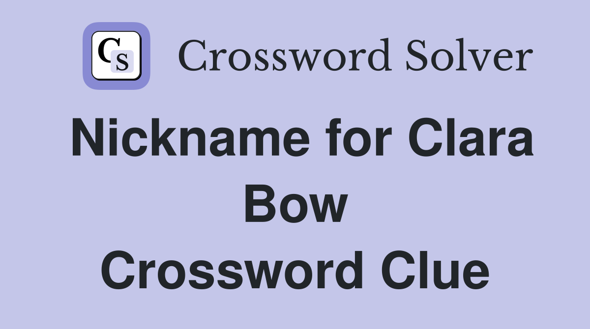 Nickname for Clara Bow Crossword Clue