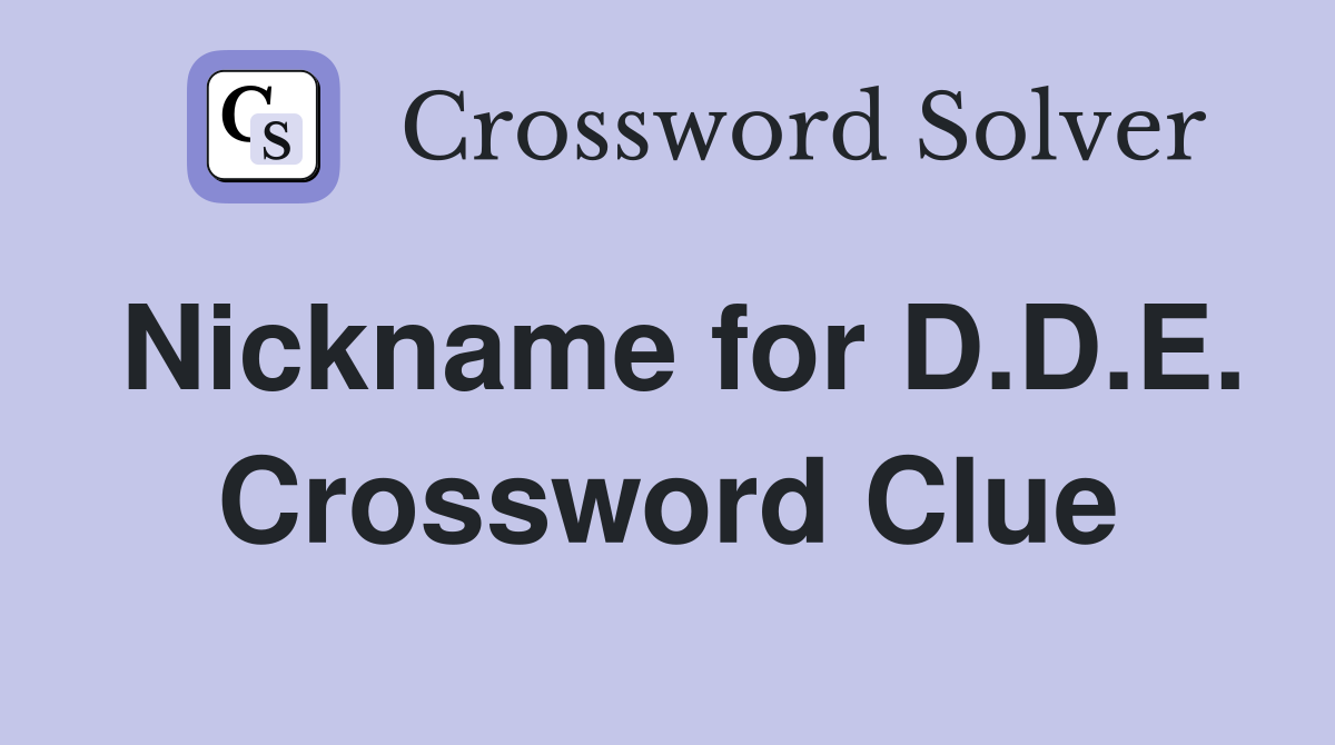Nickname for D.D.E. Crossword Clue