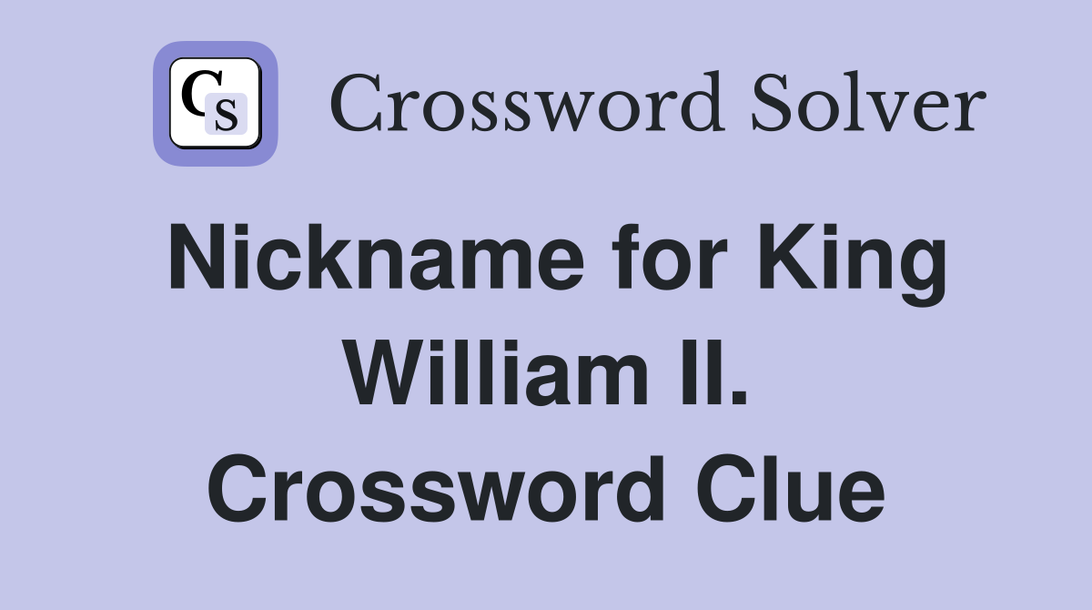 Nickname for King William II. Crossword Clue