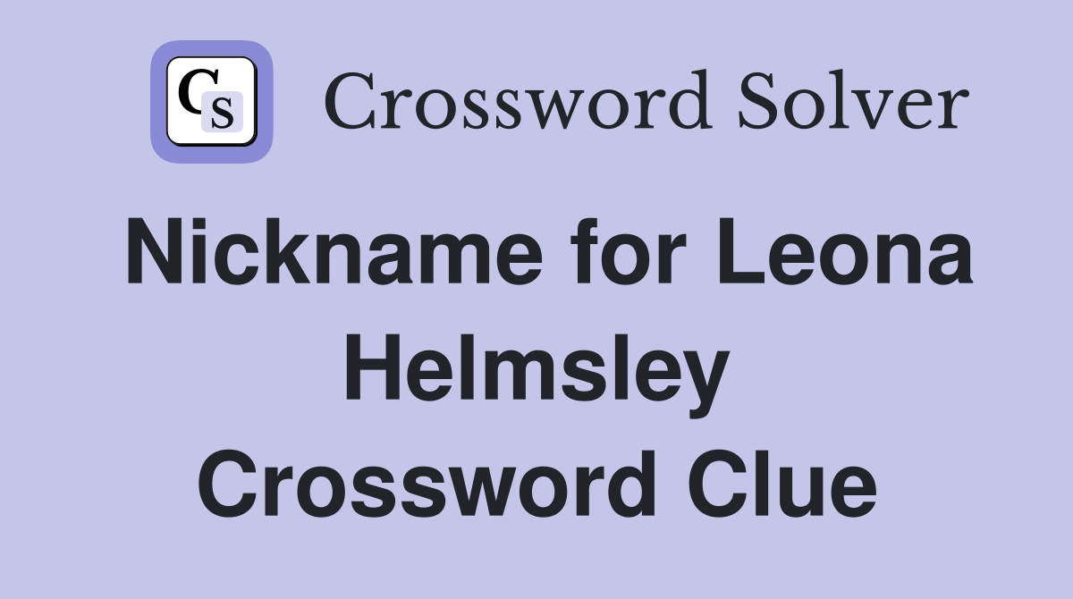 Nickname for Leona Helmsley Crossword Clue