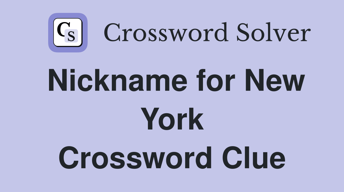 Nickname for New York Crossword Clue