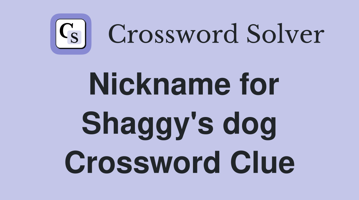 Nickname for Shaggy's dog Crossword Clue