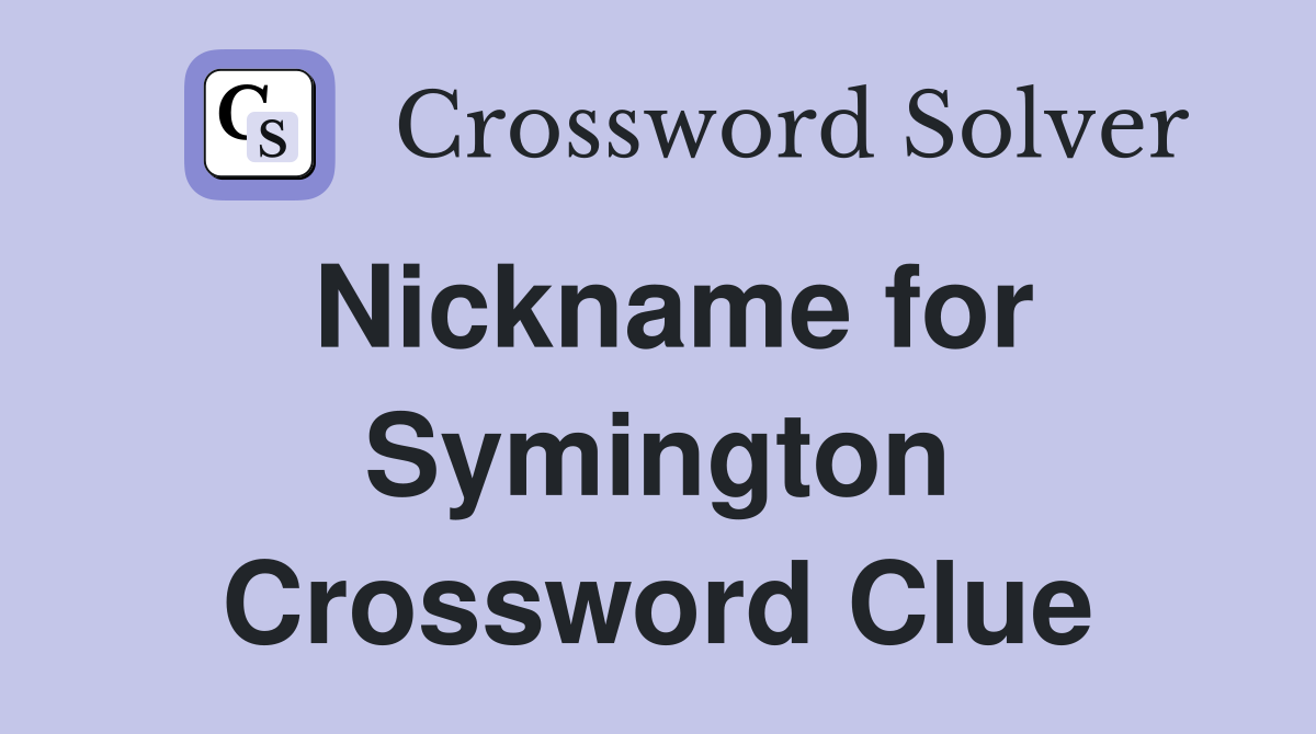 Nickname for Symington Crossword Clue