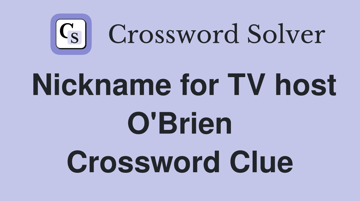 Nickname for TV host O'Brien Crossword Clue