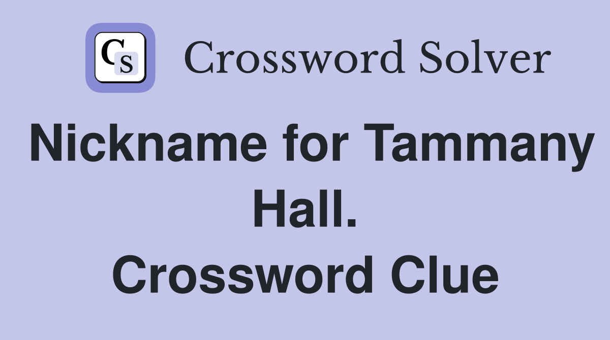 Nickname for Tammany Hall. Crossword Clue
