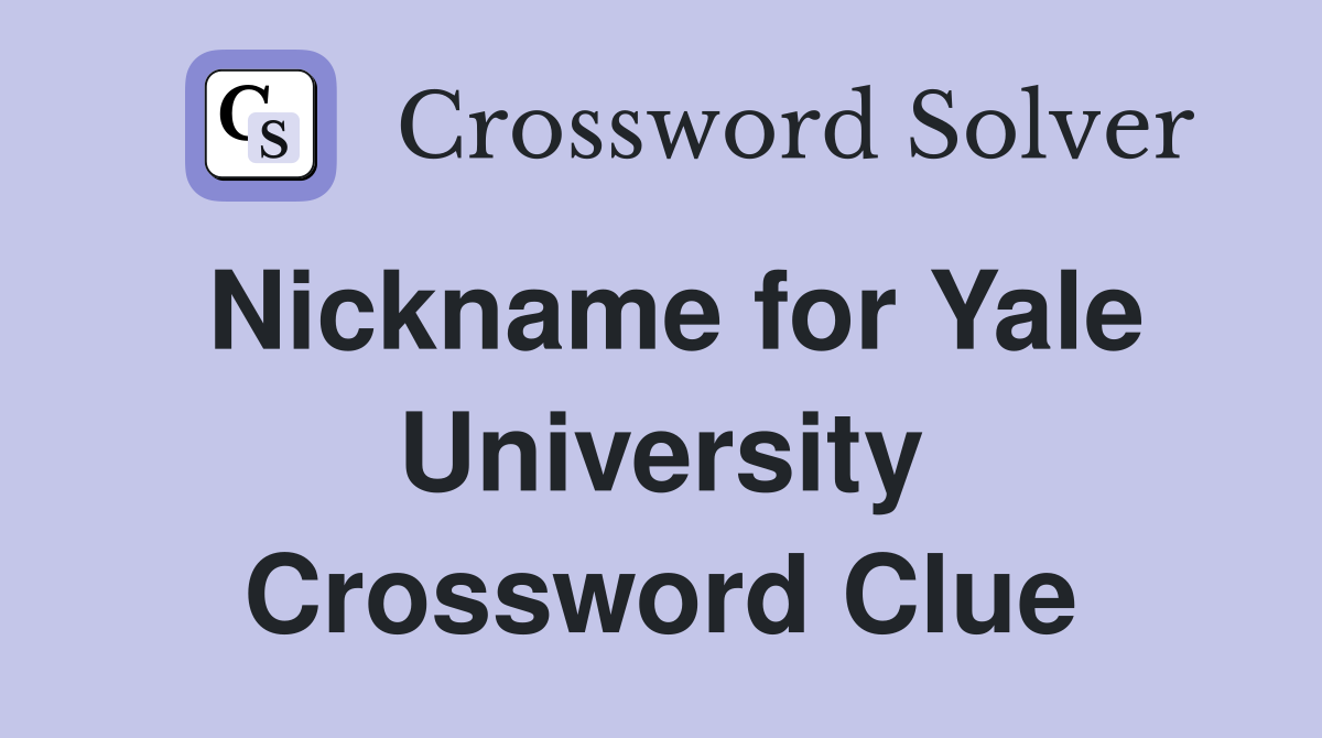 Nickname for Yale University Crossword Clue