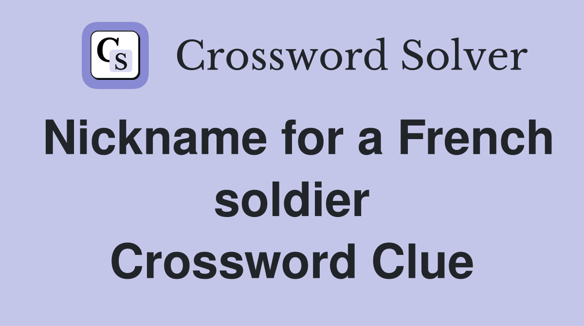Nickname for a French soldier Crossword Clue