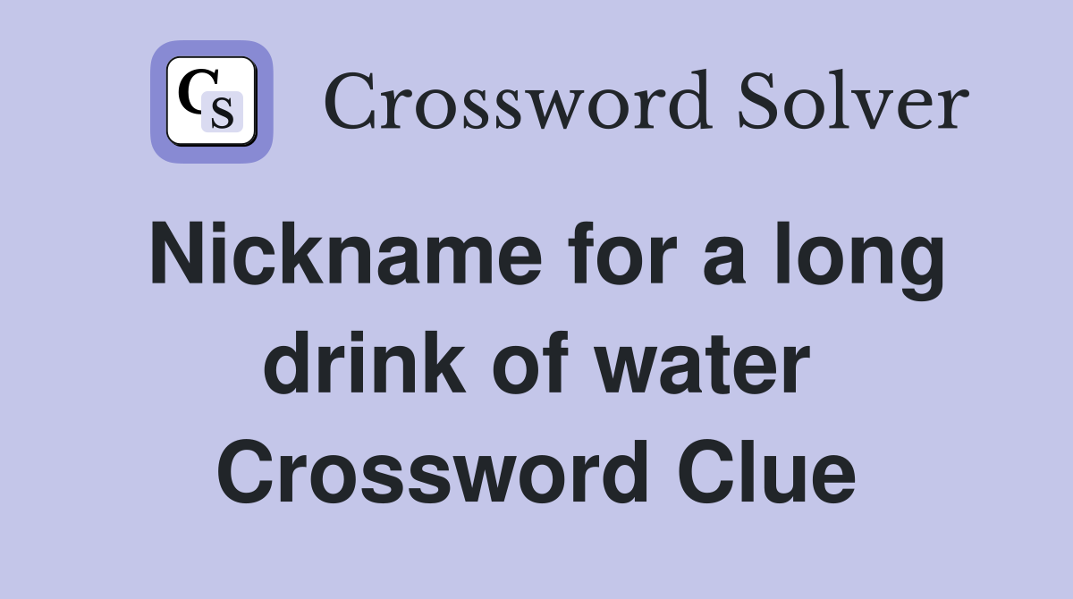 Nickname for a long drink of water Crossword Clue