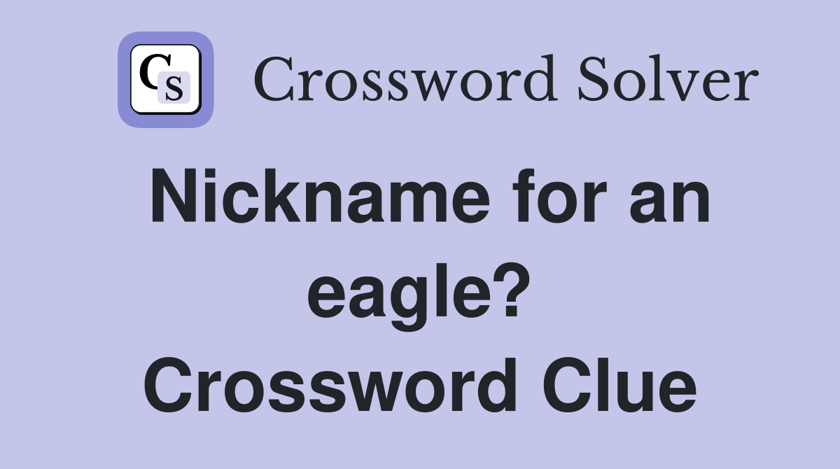 Nickname for an eagle? Crossword Clue