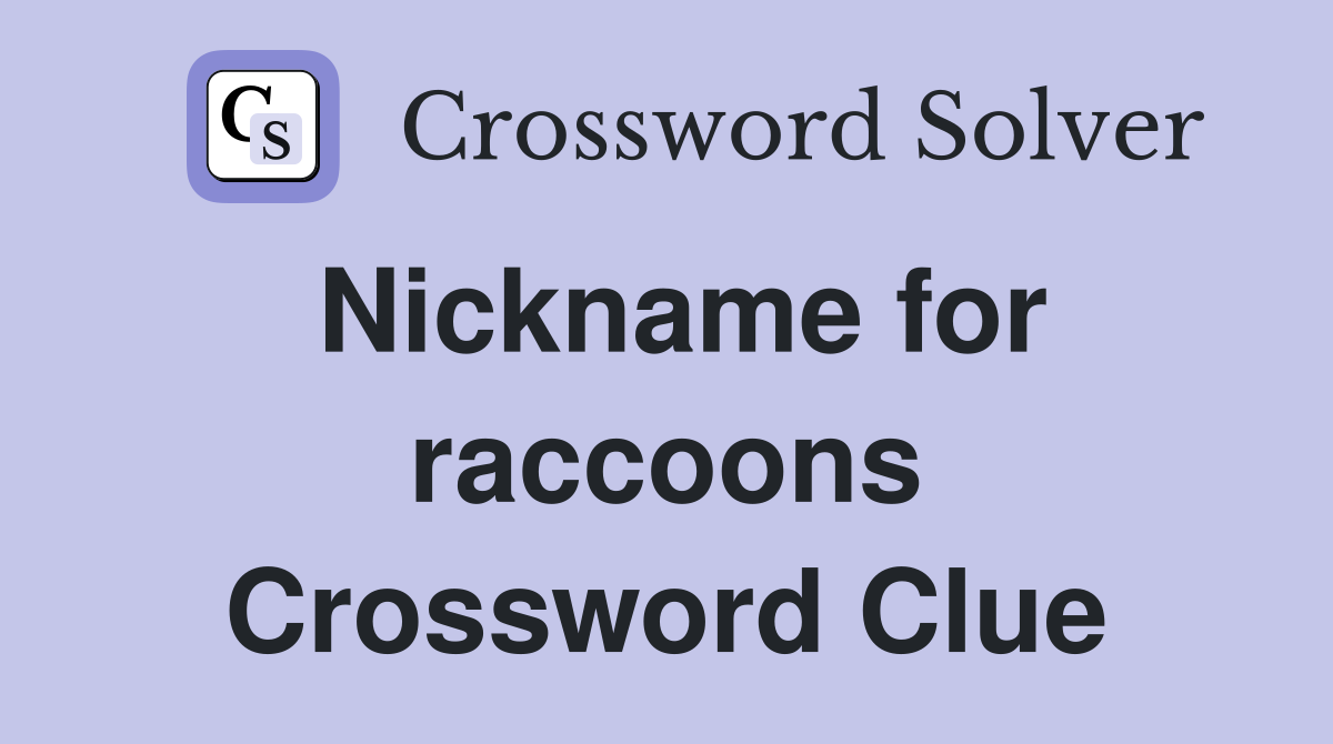 Nickname for raccoons Crossword Clue