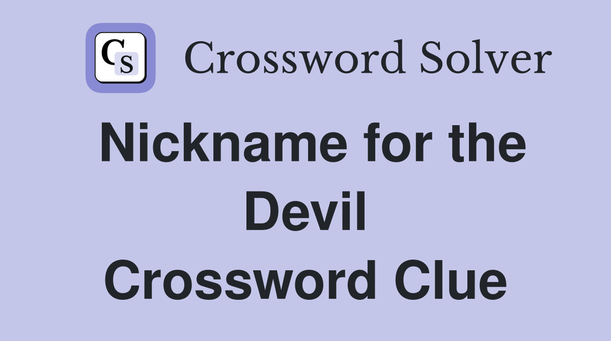 Nickname for the Devil Crossword Clue