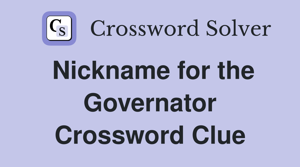 Nickname for the Governator Crossword Clue