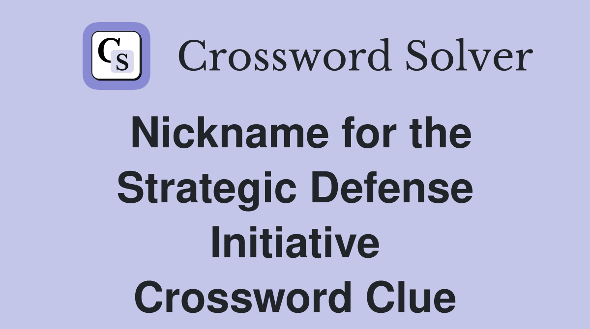 Nickname for the Strategic Defense Initiative Crossword Clue