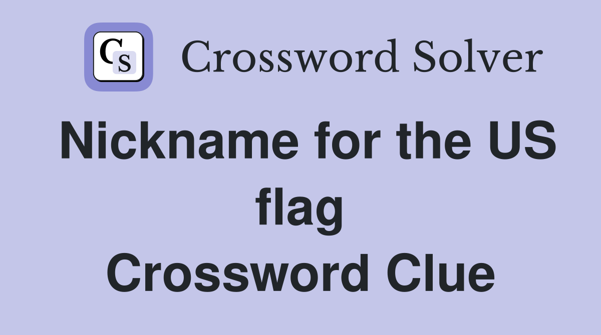Nickname for the US flag Crossword Clue