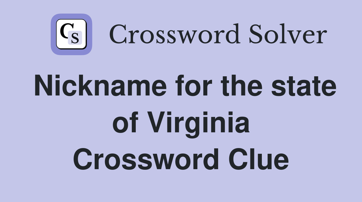 Nickname for the state of Virginia Crossword Clue