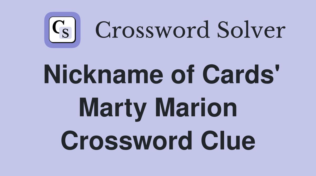 Nickname of Cards' Marty Marion Crossword Clue