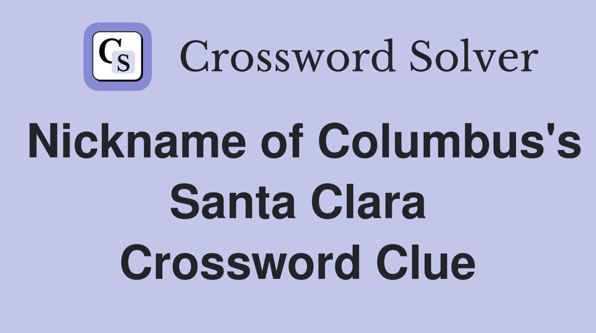 Nickname of Columbus's Santa Clara Crossword Clue