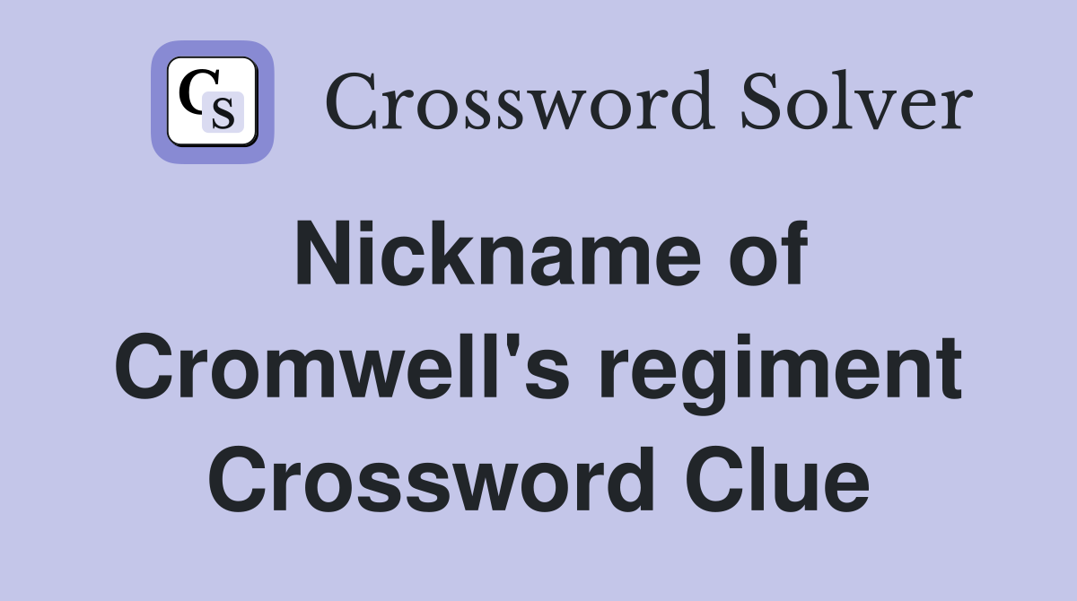 Nickname of Cromwell's regiment Crossword Clue