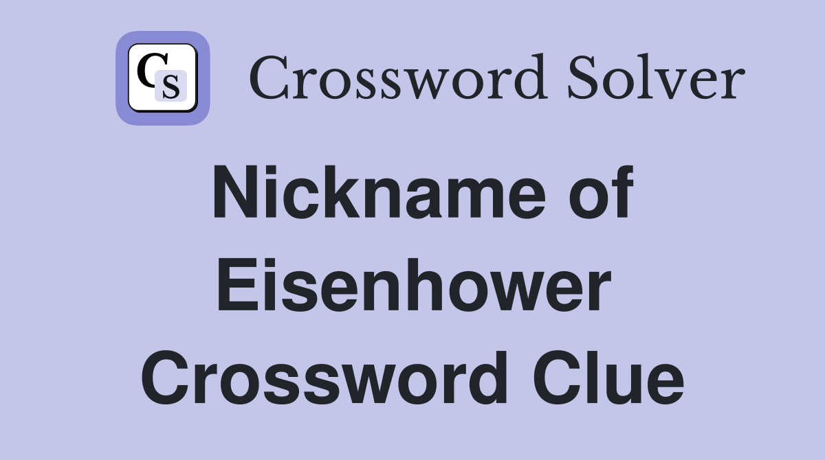Nickname of Eisenhower Crossword Clue