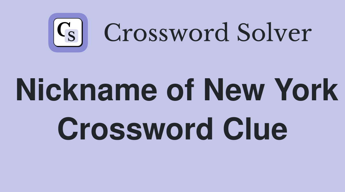 Nickname of New York Crossword Clue